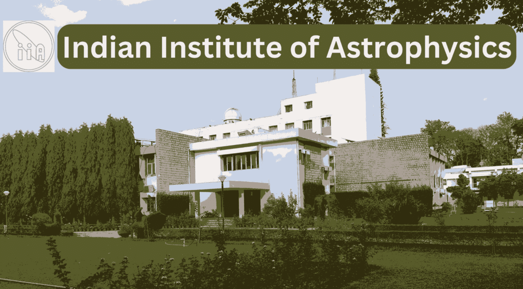 Indian Institute of Astrophysics Recruitment 2024 Apply for Project Engineer and Research Assistant Posts