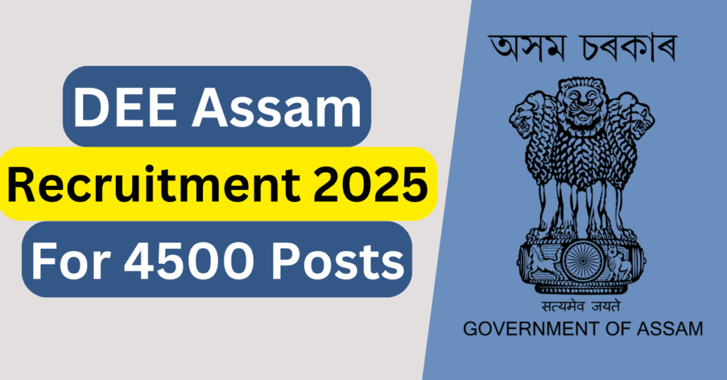 DEE Assam Recruitment 2025: Apply Soon for 4500 LP & UP Teacher Posts