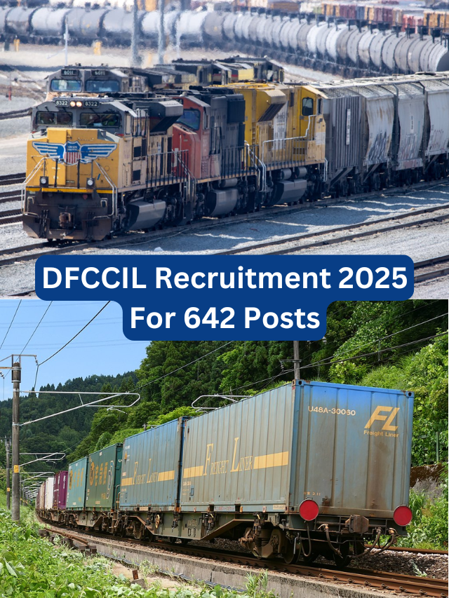 DFCCIL Recruitment 2025 Detailed Notification Out For 642 Posts Apply Soon